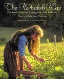The Herbalist's Way: The Art and Practice of Healing with Plant Medicines by Nancy and Michael Phillips -- click for book summary